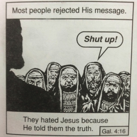 They Hated Jesus Because He Told The Truth meme template